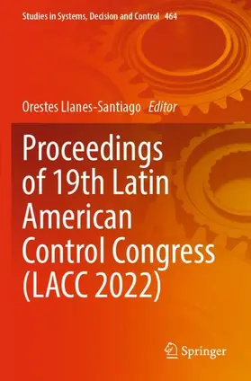 Llanes-Santiago |  Proceedings of 19th Latin American Control Congress (LACC 2022) | Buch |  Sack Fachmedien