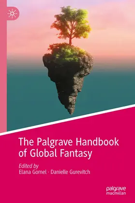 Gurevitch / Gomel |  The Palgrave Handbook of Global Fantasy | Buch |  Sack Fachmedien