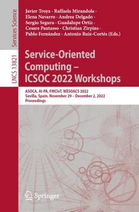 Troya / Segura / Mirandola |  Service-Oriented Computing - ICSOC 2022 Workshops | Buch |  Sack Fachmedien