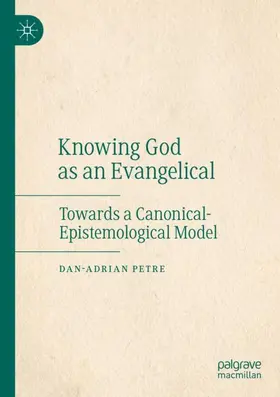 Petre |  Knowing God as an Evangelical | Buch |  Sack Fachmedien