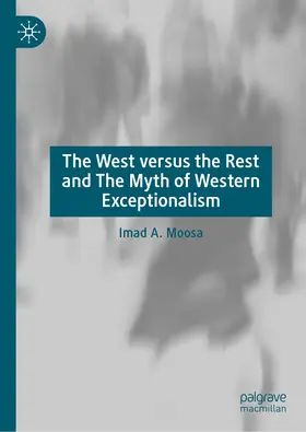 Moosa | The West Versus the Rest and The Myth of Western Exceptionalism | Buch | 978-3-031-26559-4 | sack.de