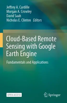 Saah / Cardille / Crowley |  Cloud-Based Remote Sensing with Google Earth Engine | Buch |  Sack Fachmedien