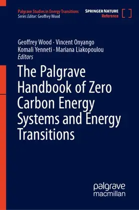 Wood / Liakopoulou / Onyango |  The Palgrave Handbook of Zero Carbon Energy Systems and Energy Transitions | Buch |  Sack Fachmedien