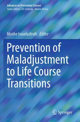 Israelashvili |  Prevention of Maladjustment to Life Course Transitions | Buch |  Sack Fachmedien