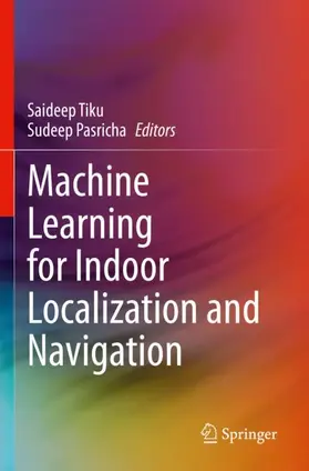 Pasricha / Tiku |  Machine Learning for Indoor Localization and Navigation | Buch |  Sack Fachmedien