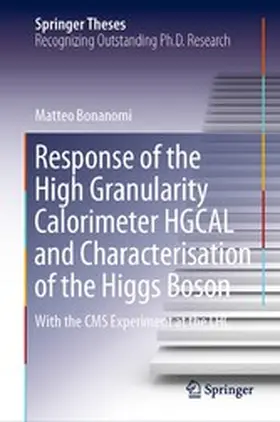 Bonanomi | Response of the High Granularity Calorimeter HGCAL and Characterisation of the Higgs Boson | E-Book | sack.de