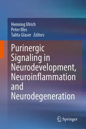 Ulrich / Illes / Glaser |  Purinergic Signaling in Neurodevelopment, Neuroinflammation and Neurodegeneration | eBook | Sack Fachmedien