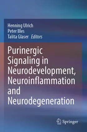 Ulrich / Glaser / Illes |  Purinergic Signaling in Neurodevelopment, Neuroinflammation and Neurodegeneration | Buch |  Sack Fachmedien