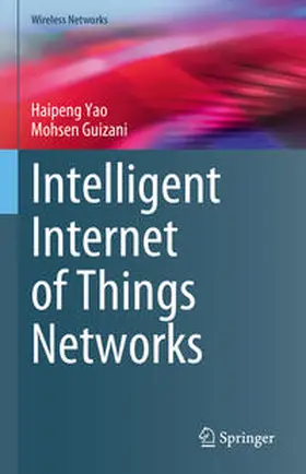 Yao / Guizani |  Intelligent Internet of Things Networks | eBook | Sack Fachmedien
