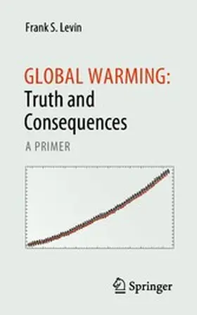Levin |  Global Warming: Truth and Consequences | eBook | Sack Fachmedien