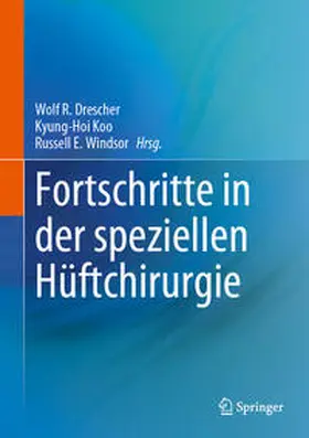 Drescher / Koo / Windsor |  Fortschritte in der speziellen Hüftchirurgie | eBook | Sack Fachmedien
