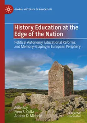 Colla / Di Michele |  History Education at the Edge of the Nation | Buch |  Sack Fachmedien