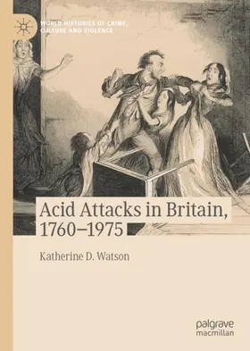 Watson |  Acid Attacks in Britain, 1760-1975 | Buch |  Sack Fachmedien