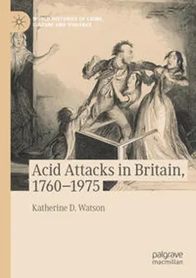 Watson |  Acid Attacks in Britain, 1760-1975 | Buch |  Sack Fachmedien