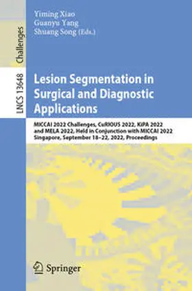 Xiao / Yang / Song |  Lesion Segmentation in Surgical and Diagnostic Applications | eBook | Sack Fachmedien