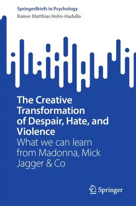 Holm-Hadulla |  The Creative Transformation of Despair, Hate, and Violence | Buch |  Sack Fachmedien