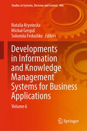 Kryvinska / Greguš / Gregus | Developments in Information and Knowledge Management Systems for Business Applications | E-Book | sack.de