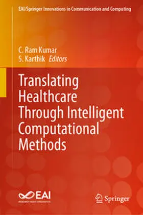 Ram Kumar / Karthik |  Translating Healthcare Through Intelligent Computational Methods | eBook | Sack Fachmedien