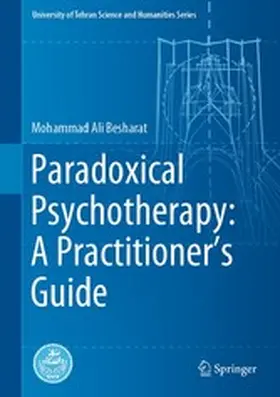 Besharat |  Paradoxical Psychotherapy: A Practitioner’s Guide | eBook | Sack Fachmedien