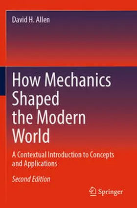 Allen |  How Mechanics Shaped the Modern World | Buch |  Sack Fachmedien