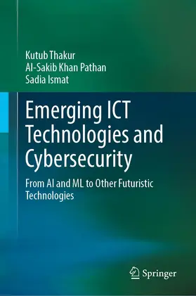 Thakur / Pathan / Ismat | Emerging ICT Technologies and Cybersecurity | Buch | 978-3-031-27764-1 | www2.sack.de