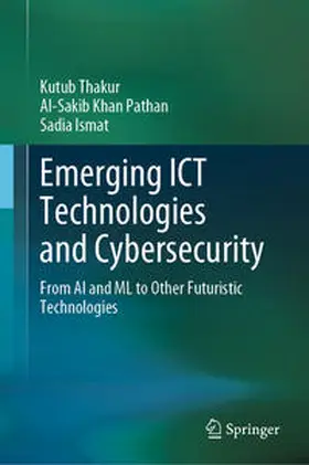 Thakur / Pathan / Ismat |  Emerging ICT Technologies and Cybersecurity | eBook | Sack Fachmedien