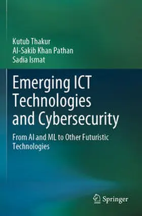 Thakur / Pathan / Ismat |  Emerging ICT Technologies and Cybersecurity | Buch |  Sack Fachmedien