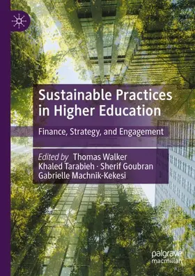 Walker / Machnik-Kekesi / Tarabieh |  Sustainable Practices in Higher Education | Buch |  Sack Fachmedien