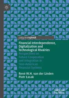 Lasak / W.H. van der Linden / Lasak |  Financial Interdependence, Digitalization and Technological Rivalries | Buch |  Sack Fachmedien