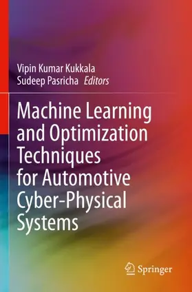 Pasricha / Kukkala |  Machine Learning and Optimization Techniques for Automotive Cyber-Physical Systems | Buch |  Sack Fachmedien