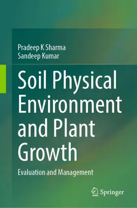 Kumar / Sharma |  Soil Physical Environment and Plant Growth | Buch |  Sack Fachmedien