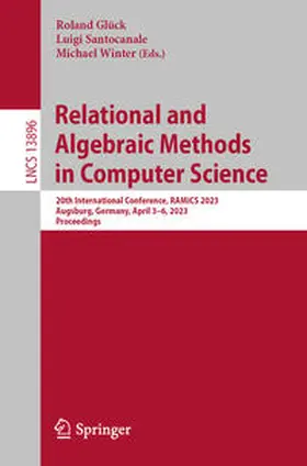 Glück / Santocanale / Winter | Relational and Algebraic Methods in Computer Science | E-Book | www2.sack.de