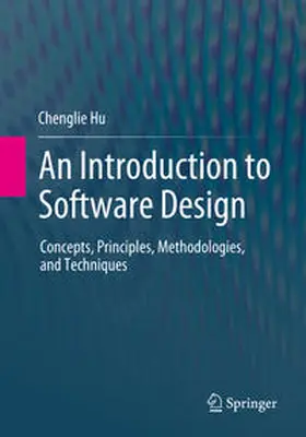 Hu | An Introduction to Software Design | Buch | 978-3-031-28310-9 | www2.sack.de