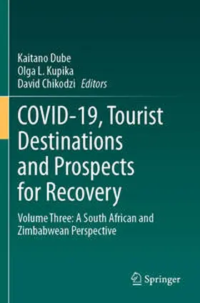 Dube / Chikodzi / Kupika | COVID-19, Tourist Destinations and Prospects for Recovery | Buch | 978-3-031-28342-0 | sack.de