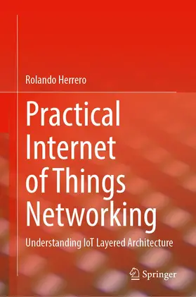 Herrero | Practical Internet of Things Networking | Buch | 978-3-031-28442-7 | sack.de