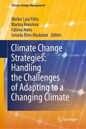 Leal Filho / Abubakar / Kovaleva | Climate Change Strategies: Handling the Challenges of Adapting to a Changing Climate | Buch | 978-3-031-28727-5 | sack.de