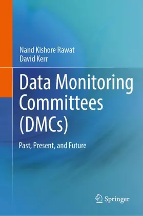 Kerr / Rawat |  Data Monitoring Committees (DMCs) | Buch |  Sack Fachmedien