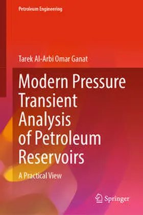 Ganat |  Modern Pressure Transient Analysis of Petroleum Reservoirs | eBook | Sack Fachmedien