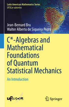 Bru / Alberto de Siqueira Pedra |  C*-Algebras and Mathematical Foundations of Quantum Statistical Mechanics | eBook | Sack Fachmedien