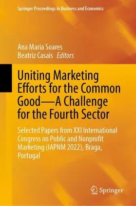Casais / Soares |  Uniting Marketing Efforts for the Common Good-A Challenge for the Fourth Sector | Buch |  Sack Fachmedien