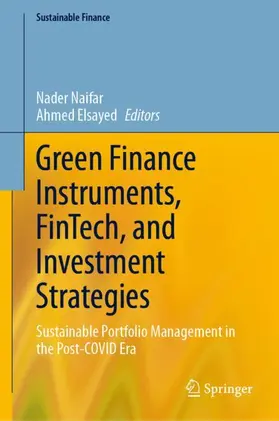Naifar / Elsayed |  Green Finance Instruments, FinTech, and Investment Strategies | Buch |  Sack Fachmedien