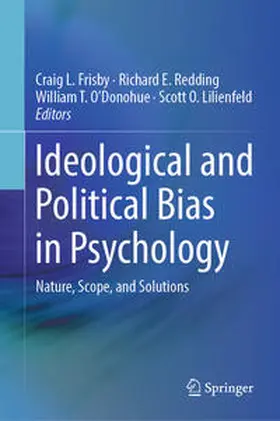 Frisby / Lilienfeld / Redding | Ideological and Political Bias in Psychology | Buch | 978-3-031-29147-0 | sack.de