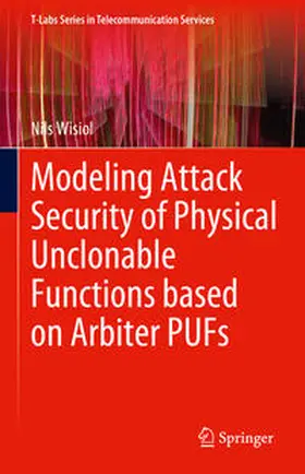 Wisiol |  Modeling Attack Security of Physical Unclonable Functions based on Arbiter PUFs | eBook | Sack Fachmedien