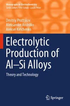 Pruttskov / Kirichenko / Andriiko |  Electrolytic Production of Al-Si Alloys | Buch |  Sack Fachmedien