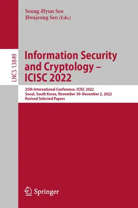 Seo |  Information Security and Cryptology - ICISC 2022 | Buch |  Sack Fachmedien