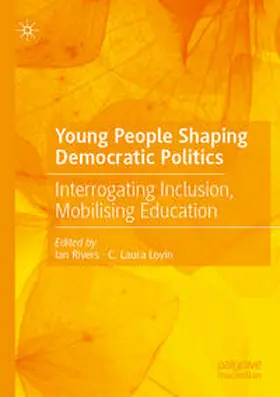 Lovin / Rivers |  Young People Shaping Democratic Politics | Buch |  Sack Fachmedien