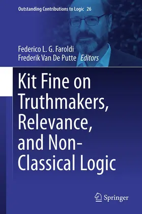 Van De Putte / Faroldi |  Kit Fine on Truthmakers, Relevance, and Non-classical Logic | Buch |  Sack Fachmedien