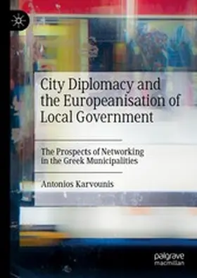 Karvounis |  City Diplomacy and the Europeanisation of Local Government | eBook | Sack Fachmedien