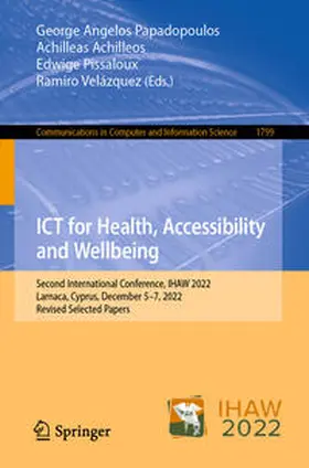Papadopoulos / Achilleos / Pissaloux |  ICT for Health, Accessibility and Wellbeing | eBook | Sack Fachmedien