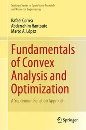 Correa / Hantoute / López | Fundamentals of Convex Analysis and Optimization | E-Book | sack.de